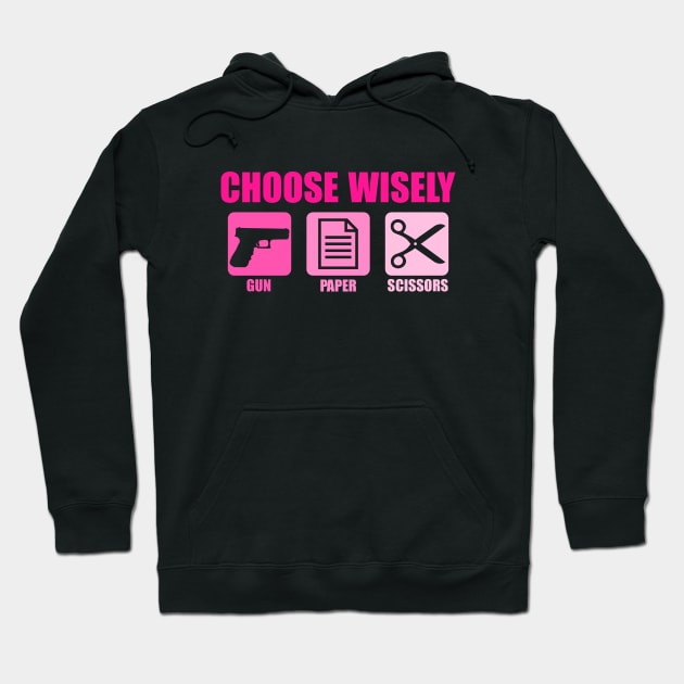 Choose Wisely Gun Paper Scissors Funny Gun Owner Hoodie by Kawaii-n-Spice